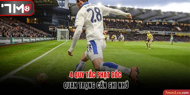 4 quy tắc phạt góc quan trọng cần ghi nhớ