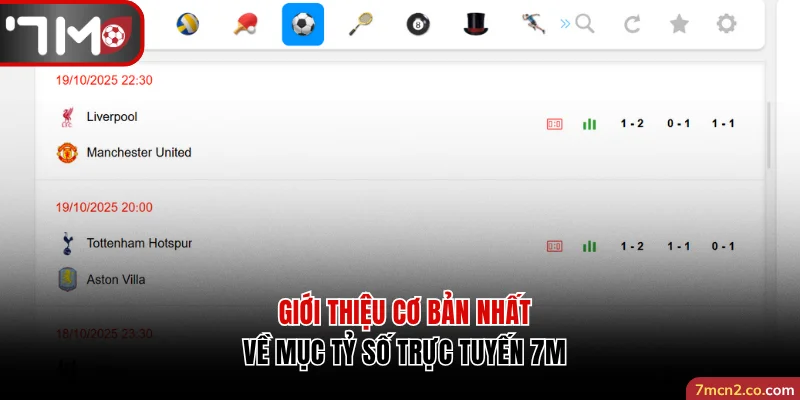 Giới thiệu cơ bản nhất về mục tỷ số trực tuyến 7M