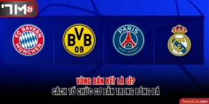 Vòng Bán Kết Là Gì? Cách Tổ Chức Cơ Bản Trong Bóng Đá